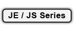 JE / JS Series